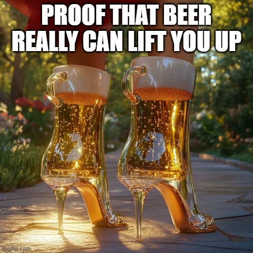 beer | PROOF THAT BEER REALLY CAN LIFT YOU UP | image tagged in memes | made w/ Imgflip meme maker
