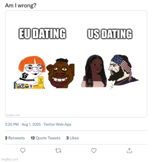 Europe be like | image tagged in dank memes,twitter,online dating | made w/ Imgflip meme maker
