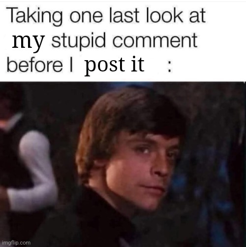 my; post it | image tagged in trolling | made w/ Imgflip meme maker