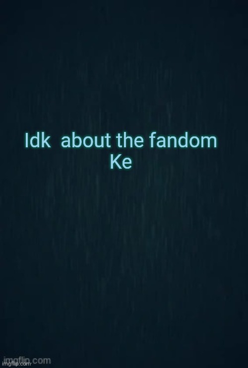 Guiding light | Idk  about the fandom








Ke | image tagged in guiding light | made w/ Imgflip meme maker