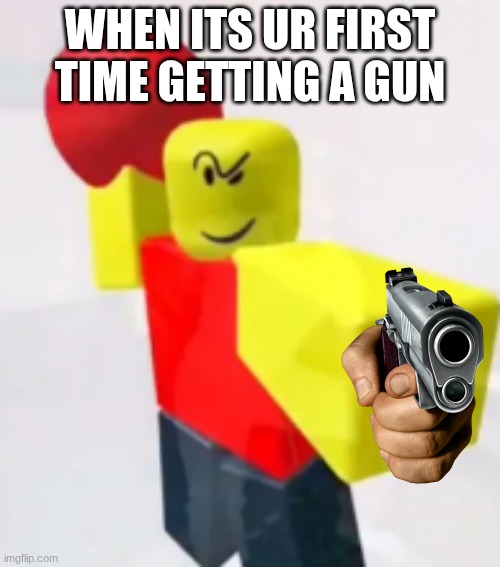 stop posting about BALLER | WHEN ITS UR FIRST TIME GETTING A GUN | image tagged in stop posting about baller | made w/ Imgflip meme maker