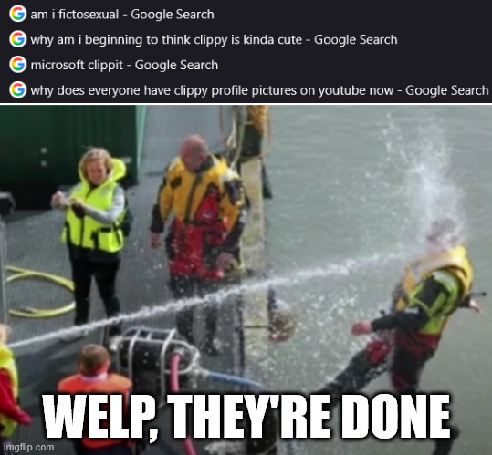 Welp, he's gone | WELP, THEY'RE DONE | image tagged in welp he's gone | made w/ Imgflip meme maker