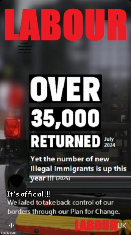 Illegal Immigration - Labour FAIL !!! | #Immigration #Starmerout #Labour #KeirStarmer #labourisdead #nevervotelabour #Antisemitism #Savile #Paedo #Worboys #GroomingGangs #Paedophile #IllegalImmigration #Immigrants #Invasion #StarmerResign #strikes Immigration Starmerout Labour KeirStarmer labourisdead
IllegalImmigration Immigrants InvasionStarmerResign; It's official !!! | image tagged in labour illegal immigration,immigration starmerout labour,illegalimmigration immigrants invasion,keirstarmer labourisdead | made w/ Imgflip meme maker