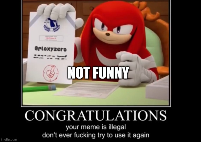 meme not APPROVED | NOT FUNNY | image tagged in meme not approved | made w/ Imgflip meme maker