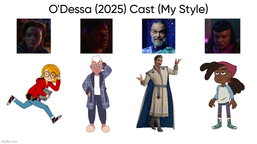 O'Dessa (2025) Cast (My Style) (Remake) | image tagged in o'dessa 2025 cast my style remake,meme,memes,remake,o'dessa,spoof cast | made w/ Imgflip meme maker
