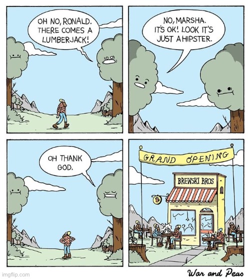 War and Peas | image tagged in comics,war and peas,trees,lumberjack,hipster | made w/ Imgflip meme maker