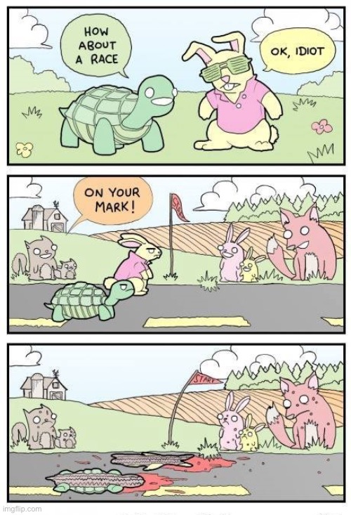 Extra Fabulous | image tagged in comics,extra fabulous,tortoise and hare,run over | made w/ Imgflip meme maker