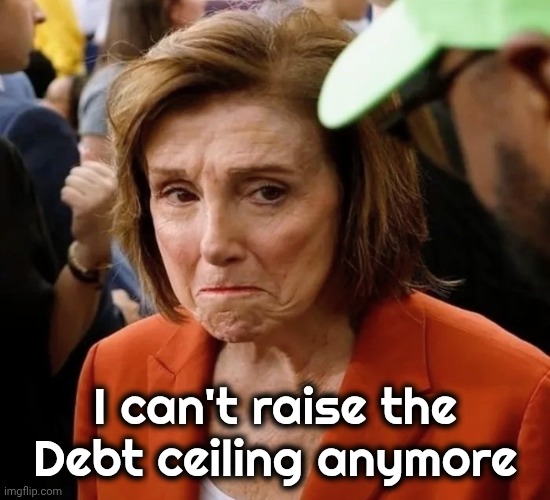I can't raise the Debt ceiling anymore | made w/ Imgflip meme maker