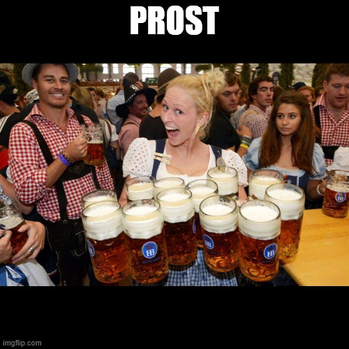 German beer garden | PROST | image tagged in german beer garden | made w/ Imgflip meme maker