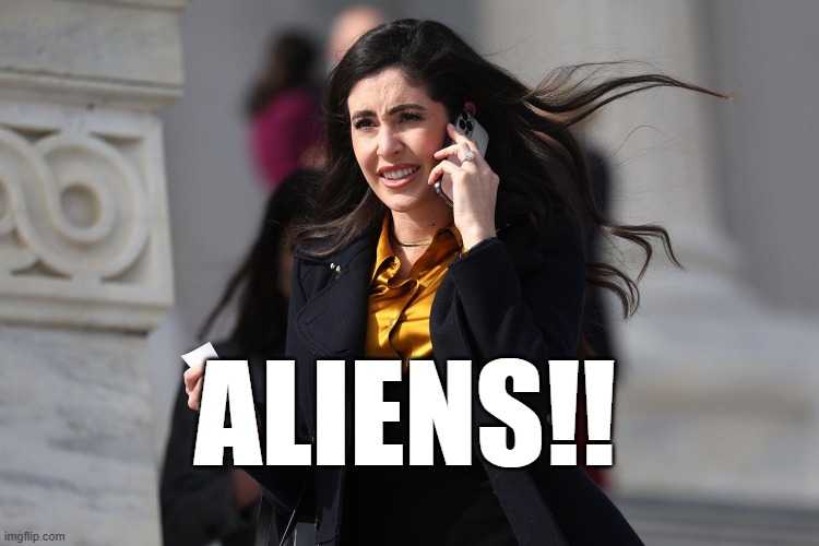 Anna Paulina Luna Aliens | ALIENS!! | image tagged in aliens,anna paulina luna | made w/ Imgflip meme maker