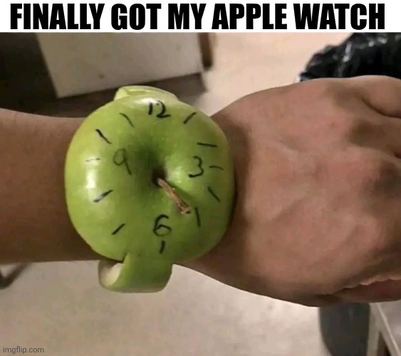 Finally Got My Apple Watch | FINALLY GOT MY APPLE WATCH | image tagged in chris joines | made w/ Imgflip meme maker