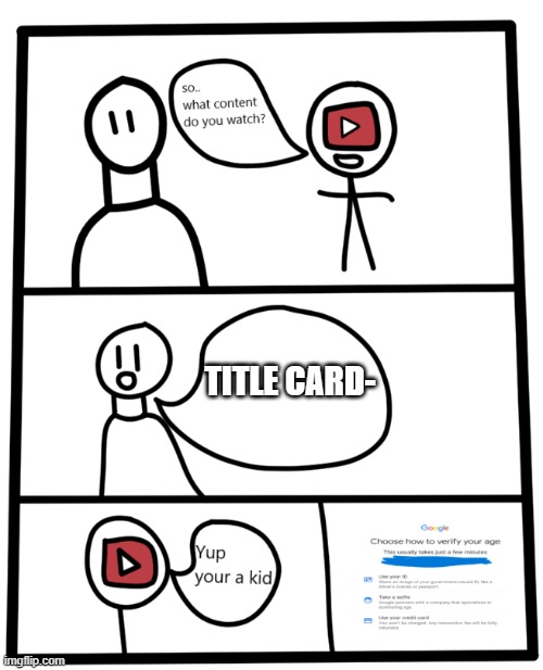 Youtube's age verification ai | TITLE CARD- | image tagged in youtube's age verification ai,invincible,youtube,memes | made w/ Imgflip meme maker