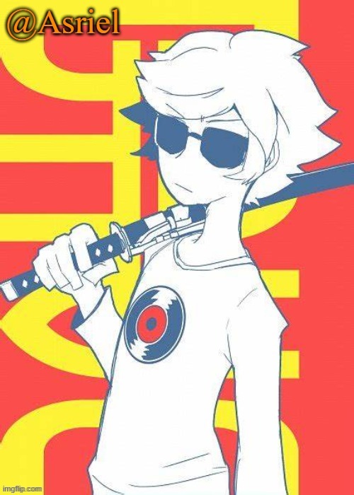 I need to look through the tags don't mind me | image tagged in asriel's dave strider template | made w/ Imgflip meme maker