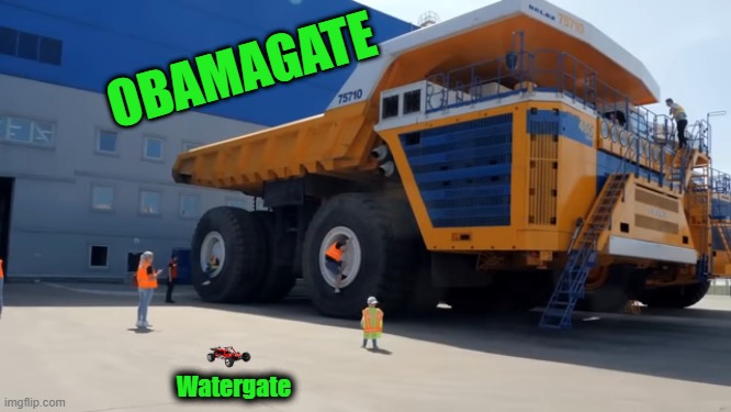 Mining Dump Truck vs RC Car | OBAMAGATE; Watergate | image tagged in obamagate,watergate | made w/ Imgflip meme maker