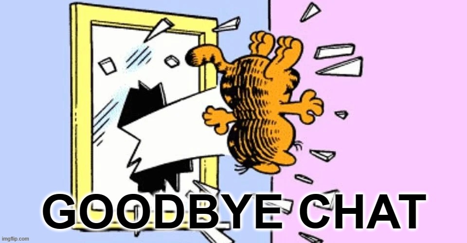 another appointment ugh... | image tagged in goodbye chat | made w/ Imgflip meme maker