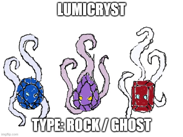 new fakemon | LUMICRYST; TYPE: ROCK / GHOST | image tagged in pokemon,fakemon | made w/ Imgflip meme maker