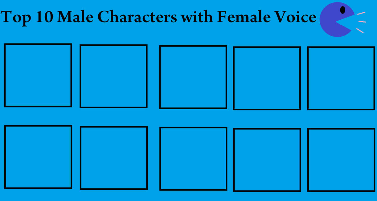 top 10 male characters with female voices Blank Meme Template