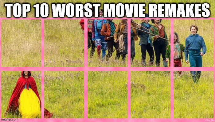 top 10 worst movie remakes Blank Meme Template