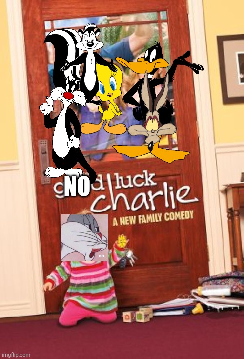 No Luck Charlie | NO | image tagged in good luck charlie,looney tunes | made w/ Imgflip meme maker