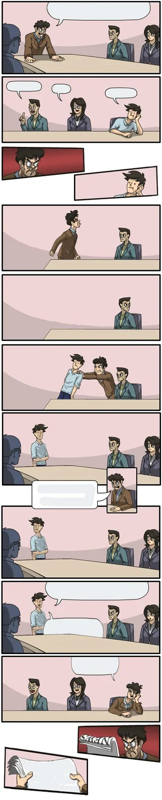 High Quality Boardroom Meeting Suggestion (Extended Version) Blank Meme Template
