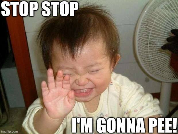 Stop Stop I'm Gonna Pee! | STOP STOP; I'M GONNA PEE! | image tagged in chrisjoines1 | made w/ Imgflip meme maker