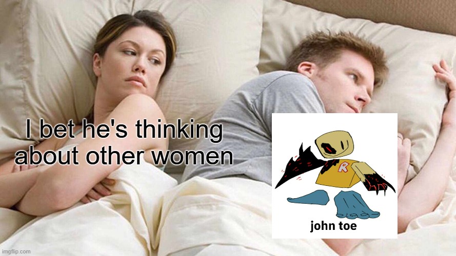 I Bet He's Thinking About Other Women | I bet he's thinking about other women | image tagged in roblox | made w/ Imgflip meme maker