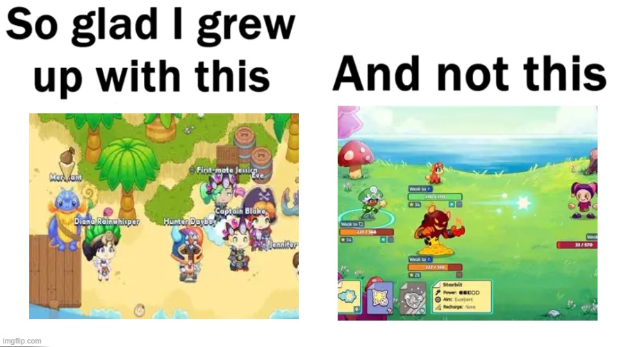 saw my sister play prodigy in 2025... what happened... | image tagged in so glad i grew up with this,prodigy,look how they massacred my boy | made w/ Imgflip meme maker