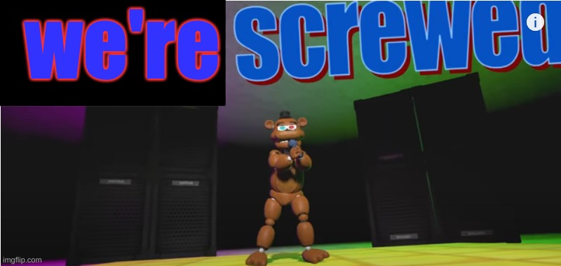 you're screwed | we're | image tagged in you're screwed | made w/ Imgflip meme maker