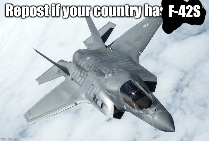 Repost if | F-42S | image tagged in repost if | made w/ Imgflip meme maker