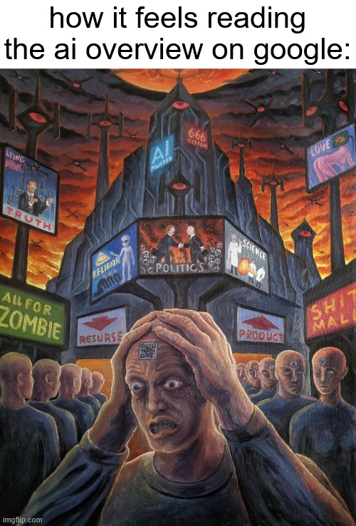 how it feels reading the ai overview on google: | made w/ Imgflip meme maker