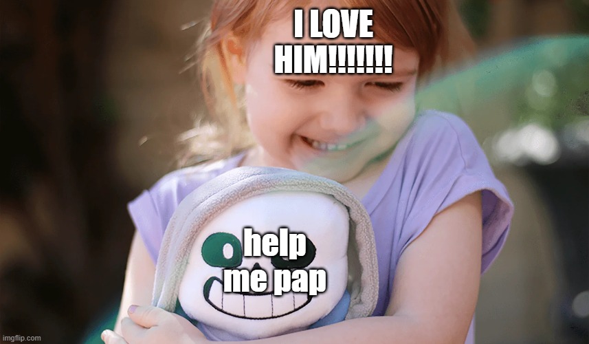 Sans Plushie (fangamer) | I LOVE HIM!!!!!!! help me pap | image tagged in sans undertale,plush | made w/ Imgflip meme maker
