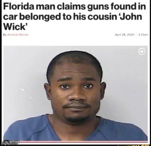4/8/20 in the middle of a pandemic | image tagged in florida man,john wick,funny | made w/ Imgflip meme maker
