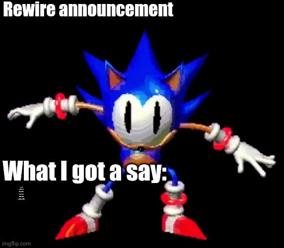 Rewrite announcements be like | Rewire announcement; What I got a say:; I'LL HAVE TWO NUMBER 9S, A NUMBER 9 LARGE, A NUMBER 6 WITH EXTRA DIP, A NUMBER 7, TWO NUMBER 45S, ONE WITH CHEESE, AND A LARGE SODA | image tagged in rewrite | made w/ Imgflip meme maker