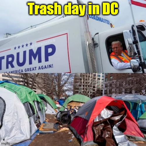 Trash day in DC | Trash day in DC | image tagged in trash day in dc | made w/ Imgflip meme maker