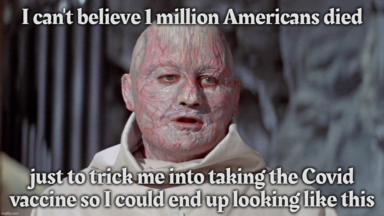 I can't believe 1 million Americans died just to trick me into taking the Covid vaccine so I could end up looking like this | image tagged in beneath the planet of the apes | made w/ Imgflip meme maker