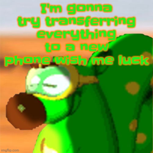 Mill accepting his fate | I'm gonna try transferring everything to a new phone wish me luck | image tagged in mill accepting his fate | made w/ Imgflip meme maker