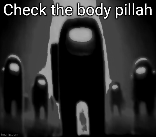 Black Anogos | Check the body pillah | image tagged in black anogos | made w/ Imgflip meme maker