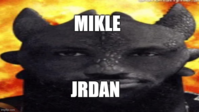 my favorite footballl | MIKLE; JRDAN | image tagged in funny | made w/ Imgflip meme maker