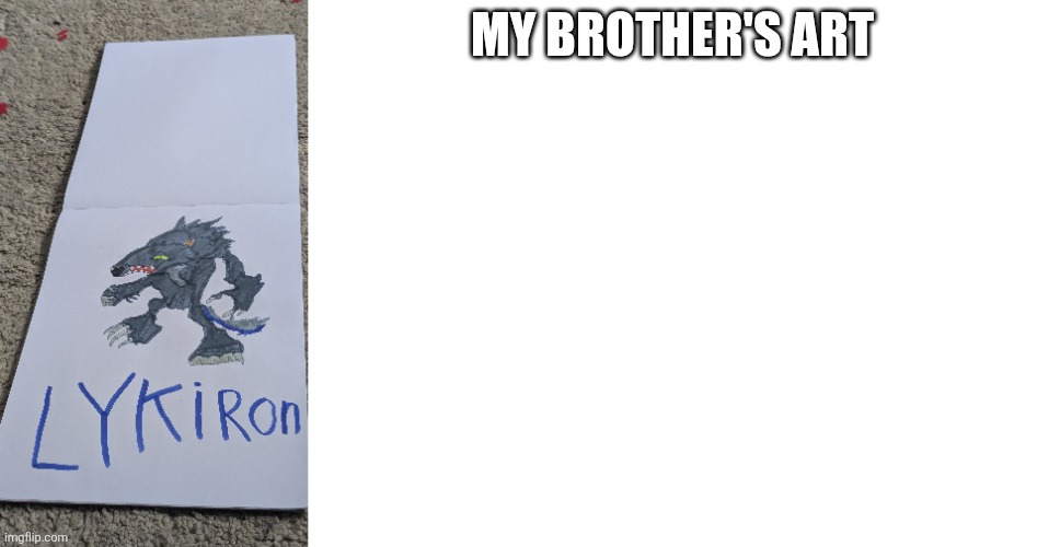 MY BROTHER'S ART | made w/ Imgflip meme maker