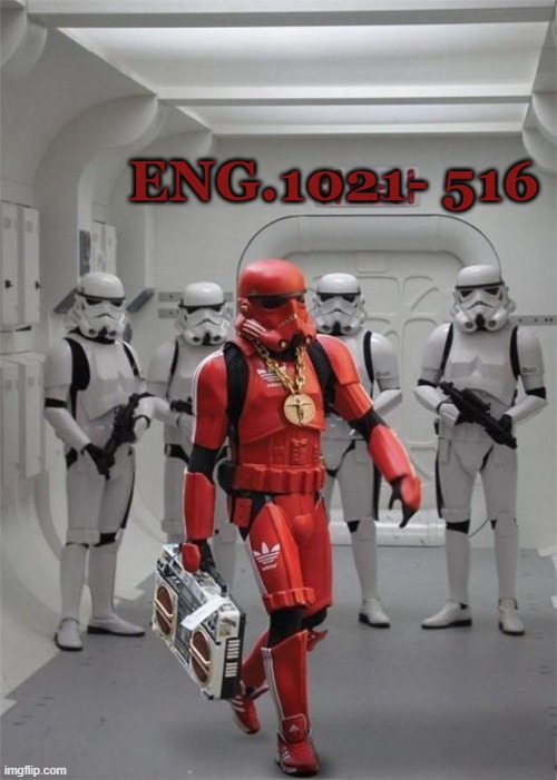 hip hop stormtrooper | ENG.1021- 516 | image tagged in hip hop stormtrooper | made w/ Imgflip meme maker