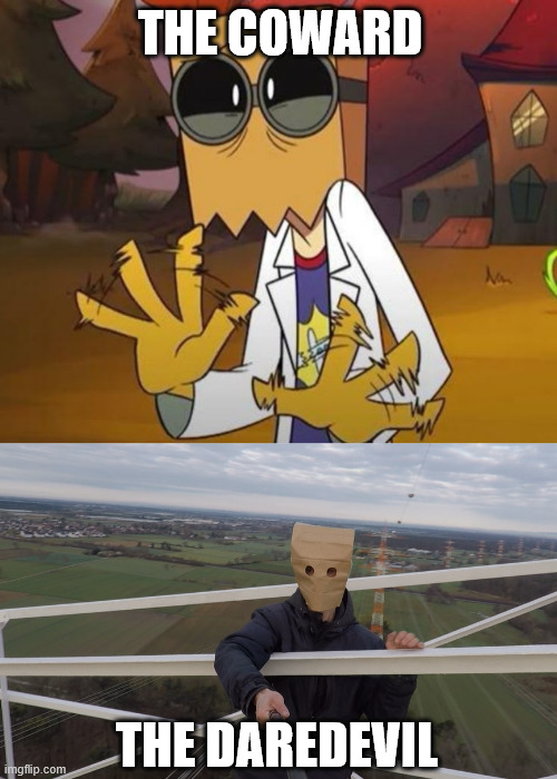 Dr. Flug meet Baghead Climber | THE COWARD; THE DAREDEVIL | image tagged in villainous,dr flug,climbing,latticeclimbing,climbing memes,humor | made w/ Imgflip meme maker