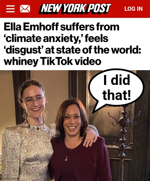 democrats raising psycho kids | I did
that! | image tagged in memes,ella emhoff,kamala harris,democrats,psycho,climate change | made w/ Imgflip meme maker