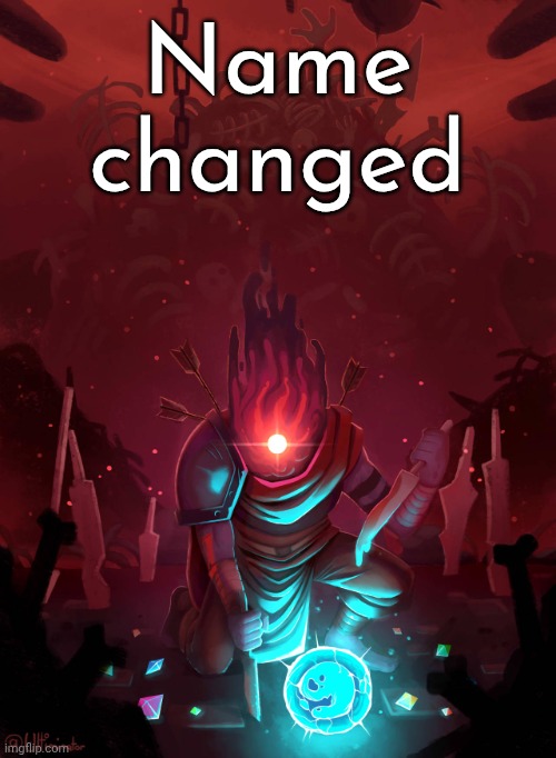 Dead Cells Prisoner | Name
changed | image tagged in dead cells prisoner | made w/ Imgflip meme maker