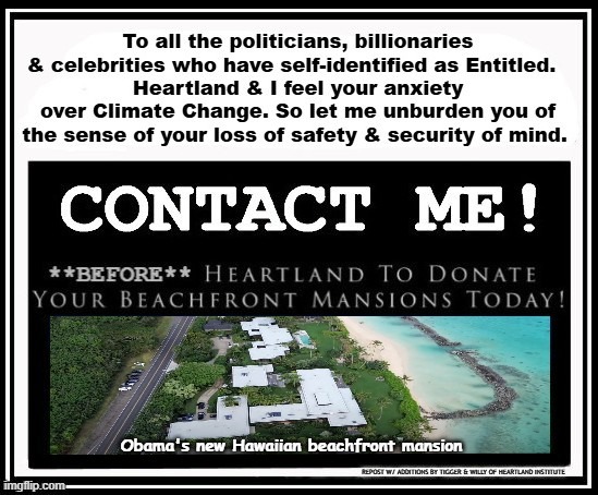So why aren't Climate alarmists selling their Beachfront Properties? | Obama's new Hawaiian beachfront mansion | made w/ Imgflip meme maker