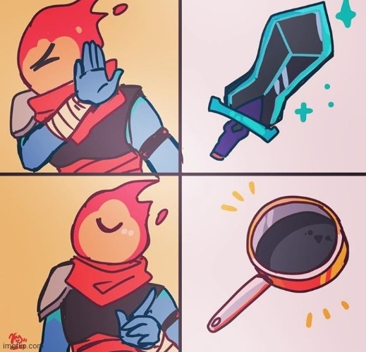 Reject sword, embrace frying pan | made w/ Imgflip meme maker