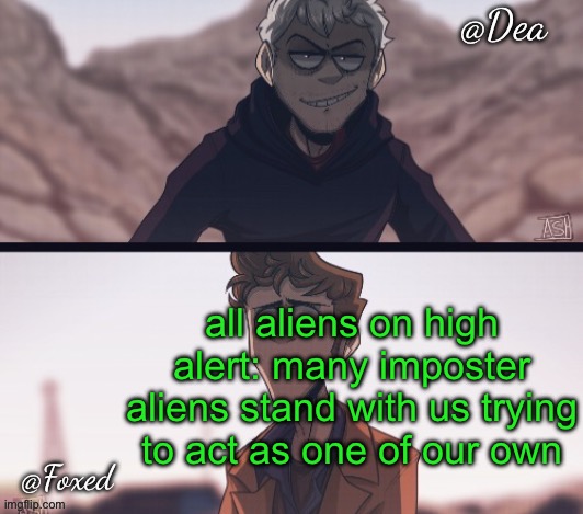 the real challenge was trying not to say among us | all aliens on high alert: many imposter aliens stand with us trying to act as one of our own | image tagged in dea foxed aliens temp | made w/ Imgflip meme maker