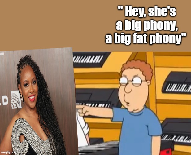 " Hey, she's a big phony, a big fat phony" | made w/ Imgflip meme maker