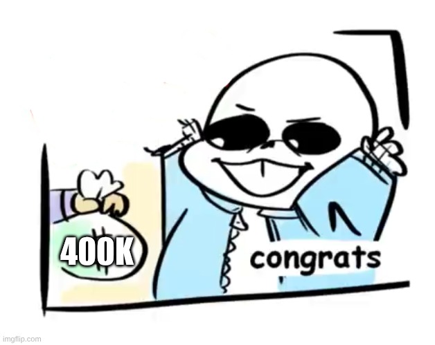 400K | made w/ Imgflip meme maker