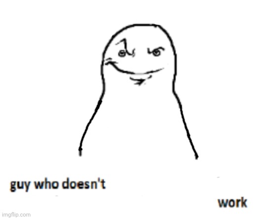 guy who doesn’t draw nsfw | image tagged in guy who doesn t draw nsfw | made w/ Imgflip meme maker