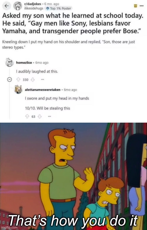Father Son Time | That’s how you do it | image tagged in that's how you do it,father and son,dad joke,bad pun | made w/ Imgflip meme maker